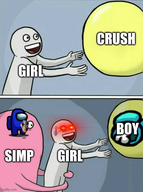 Running Away Balloon Meme | CRUSH; GIRL; BOY; SIMP; GIRL | image tagged in memes,running away balloon | made w/ Imgflip meme maker