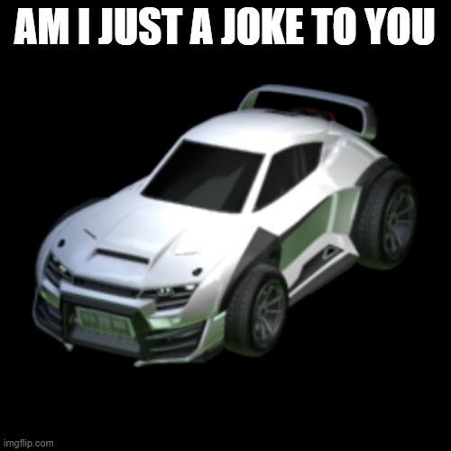 AM I JUST A JOKE TO YOU | made w/ Imgflip meme maker