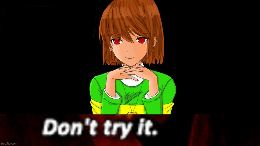 Just Chara | image tagged in just chara | made w/ Imgflip meme maker