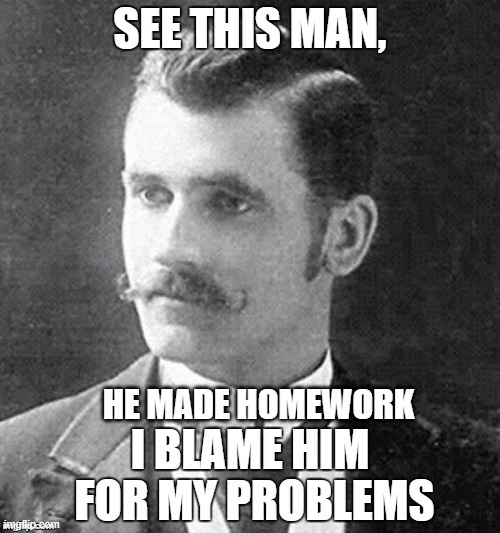 funny | HE MADE HOMEWORK | image tagged in fuuny | made w/ Imgflip meme maker