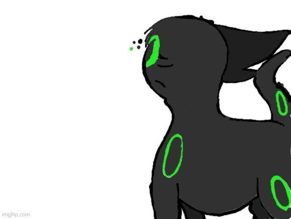 I'm a knock-off umbreon

Also read the image des- | KILL ME | made w/ Imgflip meme maker