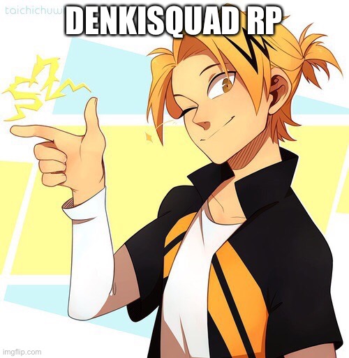 Denkisquad rp because yes |  DENKISQUAD RP | made w/ Imgflip meme maker