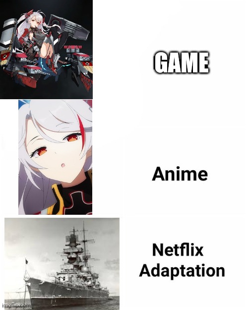 Netflix adaptation |  GAME | image tagged in netflix adaptation,memes,azur lane,anime | made w/ Imgflip meme maker