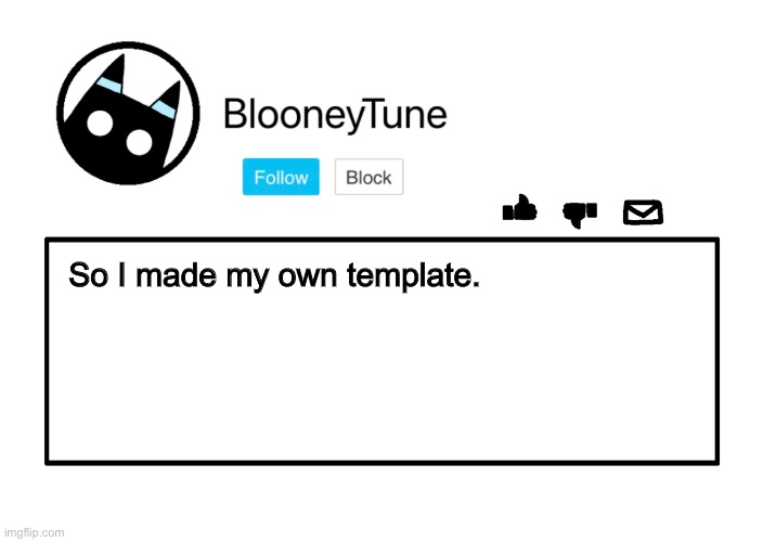 So I made my own template. | image tagged in ew light mode | made w/ Imgflip meme maker
