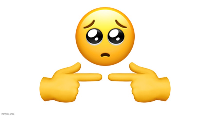 Shy emoji | image tagged in shy emoji | made w/ Imgflip meme maker