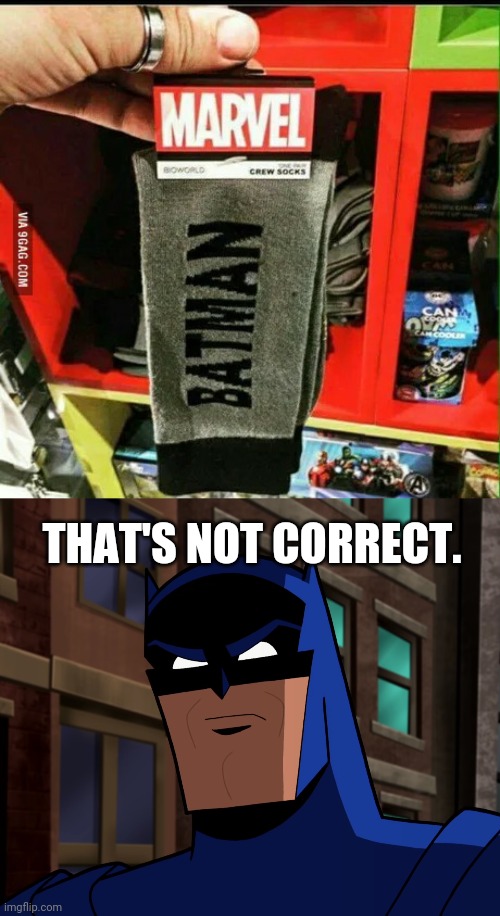 Batman's not on marvel. | THAT'S NOT CORRECT. | image tagged in batman the brave and the bold,funny,memes,batman,fails | made w/ Imgflip meme maker
