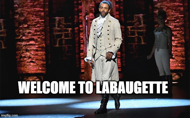 WELCOME TO LABAUGETTE | made w/ Imgflip meme maker