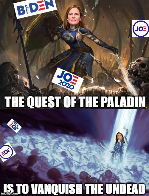 Armies of the Undead: Beware the Paladin | THE QUEST OF THE PALADIN; IS TO VANQUISH THE UNDEAD | image tagged in acb,justice barrett,undead,democrats,zombie voters | made w/ Imgflip meme maker