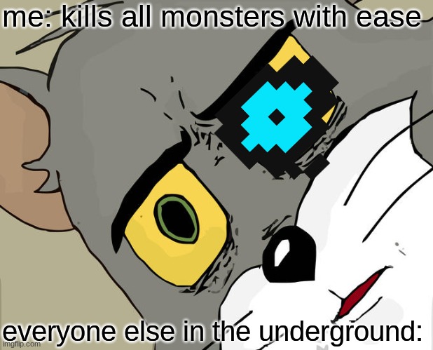 if its a bad time i'll come back later | me: kills all monsters with ease; everyone else in the underground: | image tagged in memes,unsettled tom,sans | made w/ Imgflip meme maker