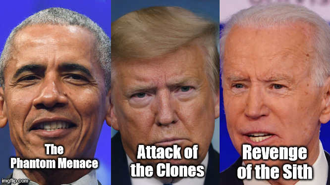 OTB-SW | Revenge of the Sith; The Phantom Menace; Attack of the Clones | image tagged in biden,obama,trump | made w/ Imgflip meme maker