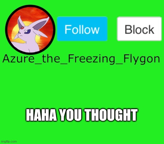 HAHA YOU THOUGHT | made w/ Imgflip meme maker