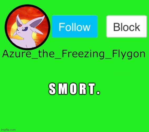 S M O R T . | made w/ Imgflip meme maker