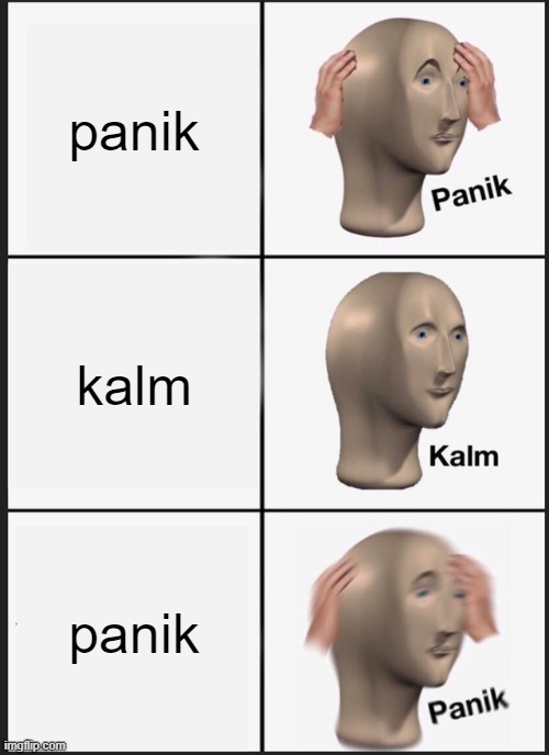 yeet | panik; kalm; panik | image tagged in memes,panik kalm panik | made w/ Imgflip meme maker