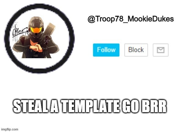 hehe | STEAL A TEMPLATE GO BRR | made w/ Imgflip meme maker
