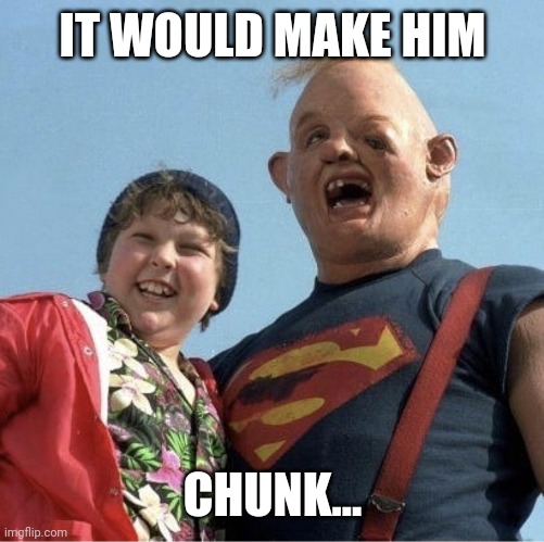 Half Beast Mode | IT WOULD MAKE HIM CHUNK... | image tagged in half beast mode | made w/ Imgflip meme maker