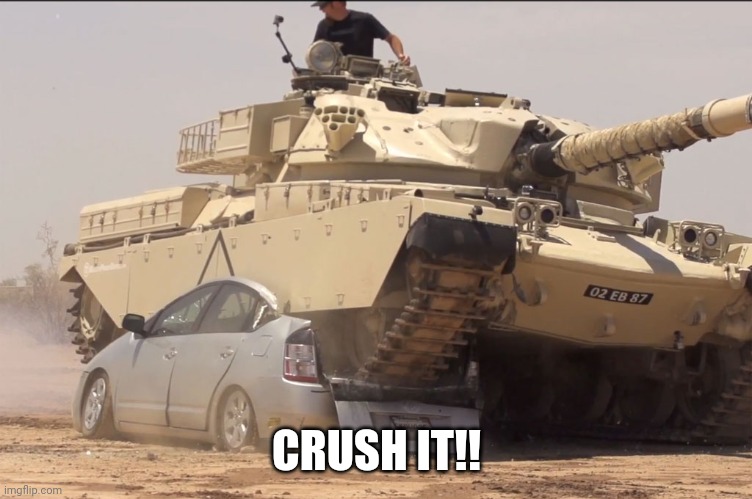 tank | CRUSH IT!! | image tagged in tank | made w/ Imgflip meme maker
