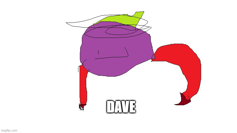Dave! | DAVE | image tagged in ms paint,wierd,dave,video game guy | made w/ Imgflip meme maker