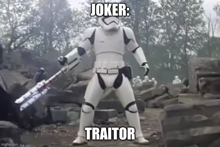 TRAITOR | JOKER: TRAITOR | image tagged in traitor | made w/ Imgflip meme maker