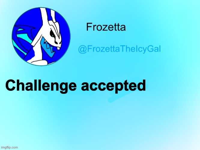 Challenge accepted | made w/ Imgflip meme maker