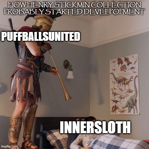 errrrrrr | HOW HENRY STICKMIN COLLECTION PROBABLY STARTED DEVELPOPMENT; PUFFBALLSUNITED; INNERSLOTH | image tagged in spartan soldier alarm clock | made w/ Imgflip meme maker