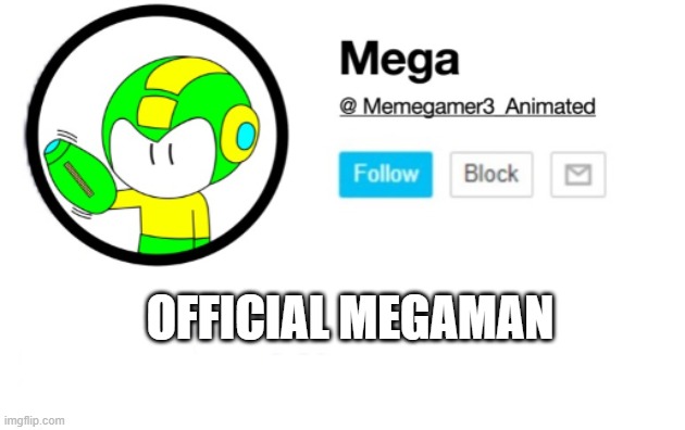 OFFICIAL MEGAMAN | made w/ Imgflip meme maker