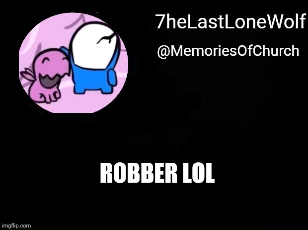 ROBBER LOL | made w/ Imgflip meme maker