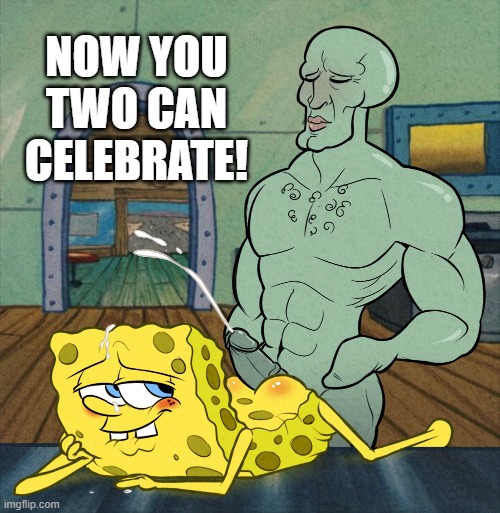 NOW YOU
TWO CAN
CELEBRATE! | made w/ Imgflip meme maker