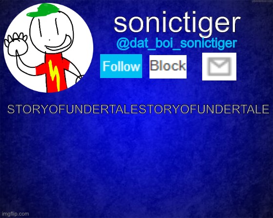 The last one | STORYOFUNDERTALESTORYOFUNDERTALE | image tagged in sonictiger announcement | made w/ Imgflip meme maker
