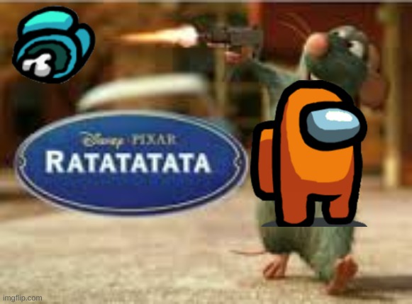RATATATATA | image tagged in among us,lol,lol so funny,animals,skrrrt | made w/ Imgflip meme maker