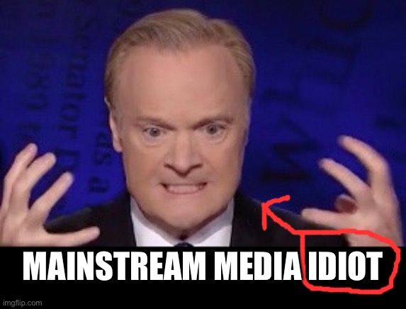 MAINSTREAM MEDIA IDIOT | made w/ Imgflip meme maker