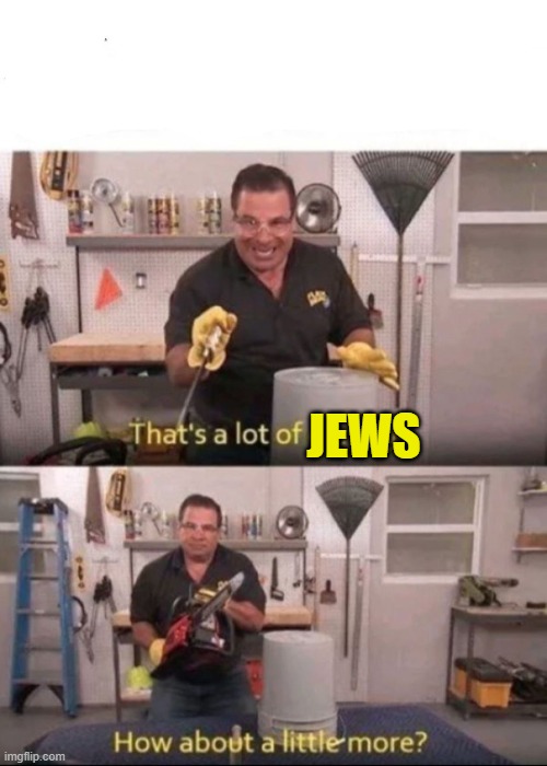 Now That's a lot of Damage | JEWS | image tagged in now that's a lot of damage | made w/ Imgflip meme maker