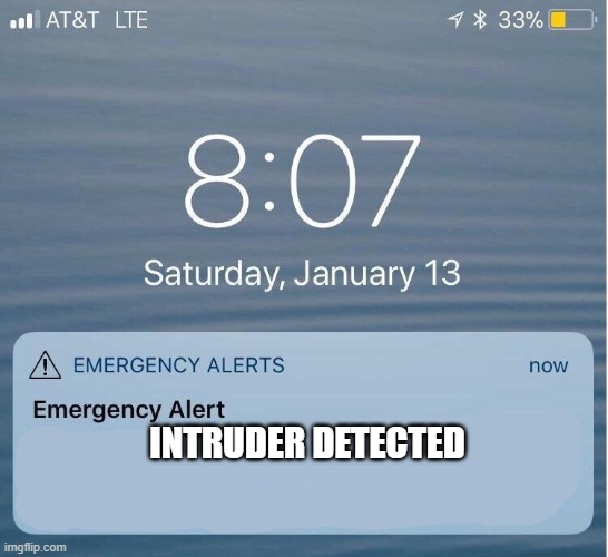 EAS IPhone Alert | INTRUDER DETECTED | image tagged in eas iphone alert | made w/ Imgflip meme maker