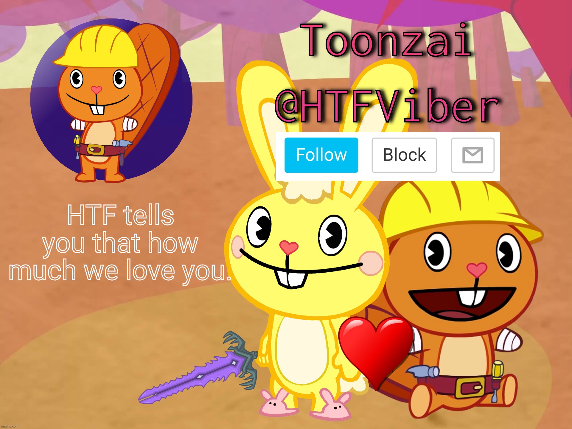 HTFViber Announcement | HTF tells you that how much we love you. | image tagged in htfviber announcement | made w/ Imgflip meme maker