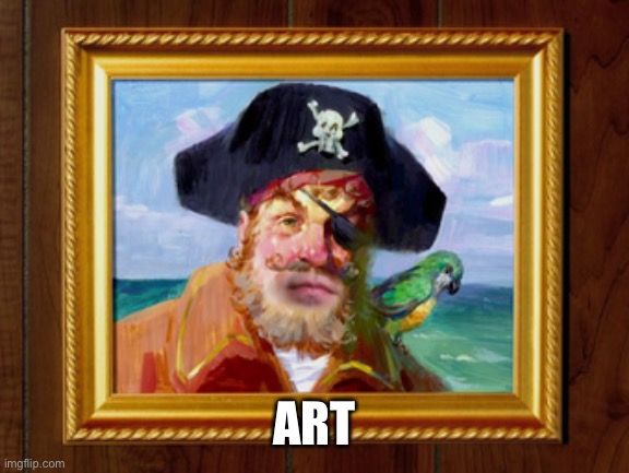 Painty the Pirate | ART | image tagged in painty the pirate | made w/ Imgflip meme maker