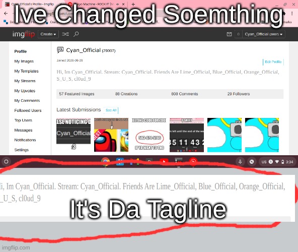 Tagline's Now Updated | Ive Changed Soemthing; It's Da Tagline | image tagged in idk,sus,cyan_official | made w/ Imgflip meme maker