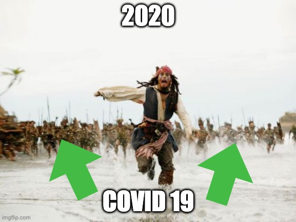 Jack Sparrow Being Chased Meme | 2020; COVID 19 | image tagged in memes,jack sparrow being chased | made w/ Imgflip meme maker