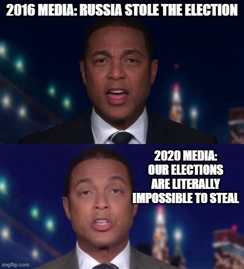 Double talk much? | 2016 MEDIA: RUSSIA STOLE THE ELECTION; 2020 MEDIA: OUR ELECTIONS ARE LITERALLY IMPOSSIBLE TO STEAL | image tagged in biased media,election 2020,cnn fake news,maga,funny memes | made w/ Imgflip meme maker