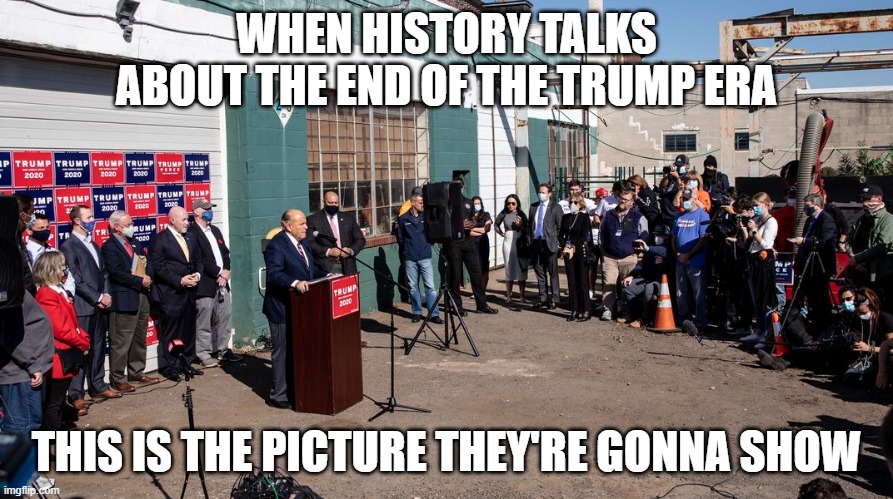 Four Seasons Total Landscaping Twitter | WHEN HISTORY TALKS ABOUT THE END OF THE TRUMP ERA; THIS IS THE PICTURE THEY'RE GONNA SHOW | image tagged in four seasons total landscaping twitter | made w/ Imgflip meme maker