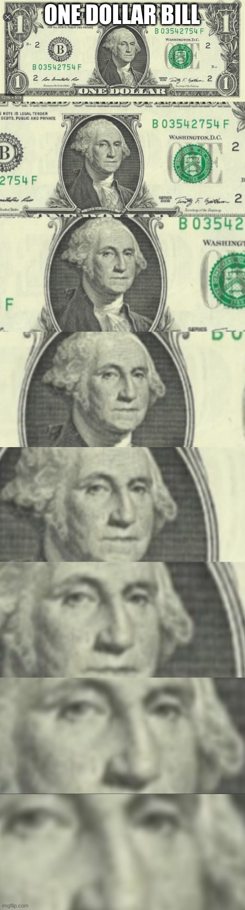 one dollar bill | ONE DOLLAR BILL | image tagged in one dollar bill | made w/ Imgflip meme maker