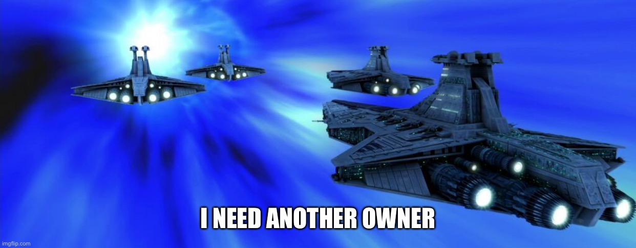I NEED ANOTHER OWNER | made w/ Imgflip meme maker