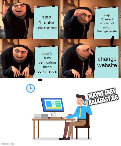 Free robux | step 1: enter username; step 2: select amount of robux then generate; change website; step 3: auto verification failed do it manual; MAYBE JUST RBLXFAST.GG | image tagged in memes,gru's plan | made w/ Imgflip meme maker
