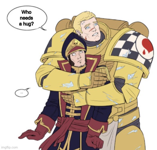 Lamenter hugging commissar | Who needs a hug? | image tagged in lamenter hugging commissar | made w/ Imgflip meme maker