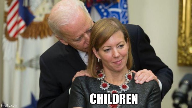 Creepy Joe Biden | CHILDREN | image tagged in creepy joe biden | made w/ Imgflip meme maker