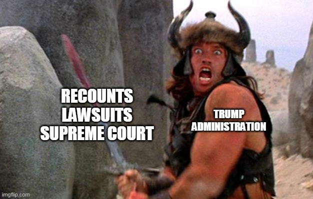 Conan the Barbarian charge | RECOUNTS
LAWSUITS

SUPREME COURT; TRUMP ADMINISTRATION | image tagged in conan the barbarian charge | made w/ Imgflip meme maker