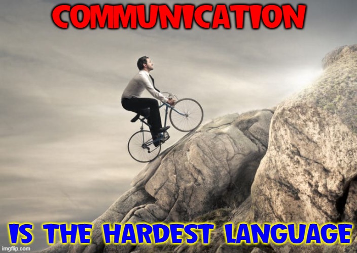 Trying to get a point across on commenting is a Rocky Road |  COMMUNICATION; IS THE HARDEST LANGUAGE | image tagged in vince vance,imgflip community,memes,communication,hardest,language | made w/ Imgflip meme maker
