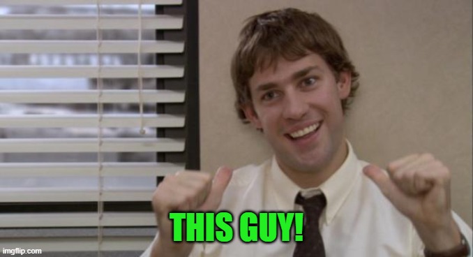 The Office Jim This Guy | THIS GUY! | image tagged in the office jim this guy | made w/ Imgflip meme maker