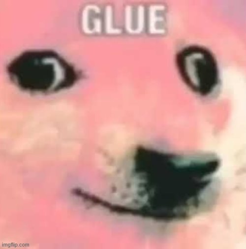 glue Memes & GIFs - Imgflip