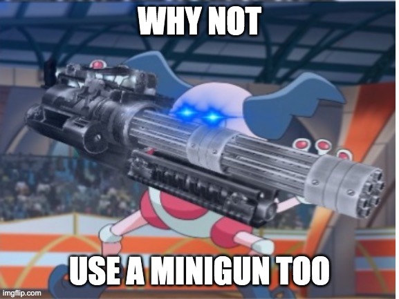 Angry Mime | WHY NOT USE A MINIGUN TOO | image tagged in angry mime | made w/ Imgflip meme maker