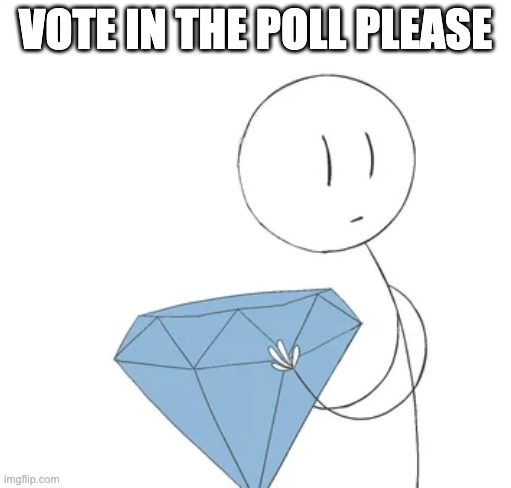 Henry Hold up | VOTE IN THE POLL PLEASE | image tagged in henry hold up | made w/ Imgflip meme maker