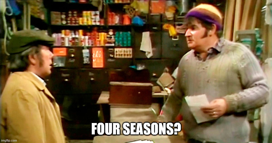 FOUR SEASONS? | made w/ Imgflip meme maker